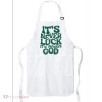 ItS Never Luck ItS Always God Apron thumb 0