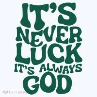 ItS Never Luck ItS Always God Bucket Hat thumb 4