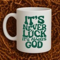 ItS Never Luck ItS Always God Coffee Mug thumb 2