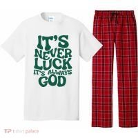 ItS Never Luck ItS Always God Pajama Set thumb 0