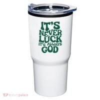 ItS Never Luck ItS Always God Tumbler thumb 0