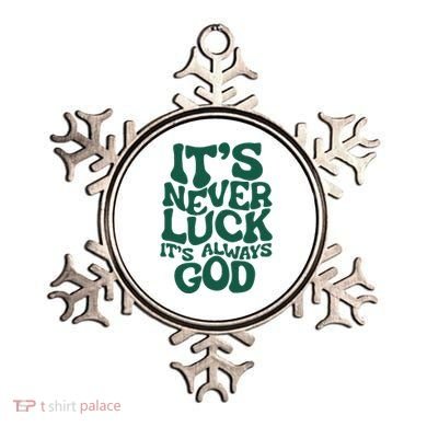 ItS Never Luck ItS Always God Ornament