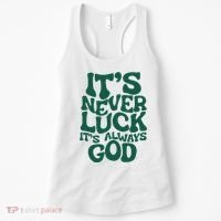 ItS Never Luck ItS Always God Women's Tank Top thumb 0