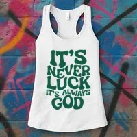 ItS Never Luck ItS Always God Women's Tank Top thumb 3