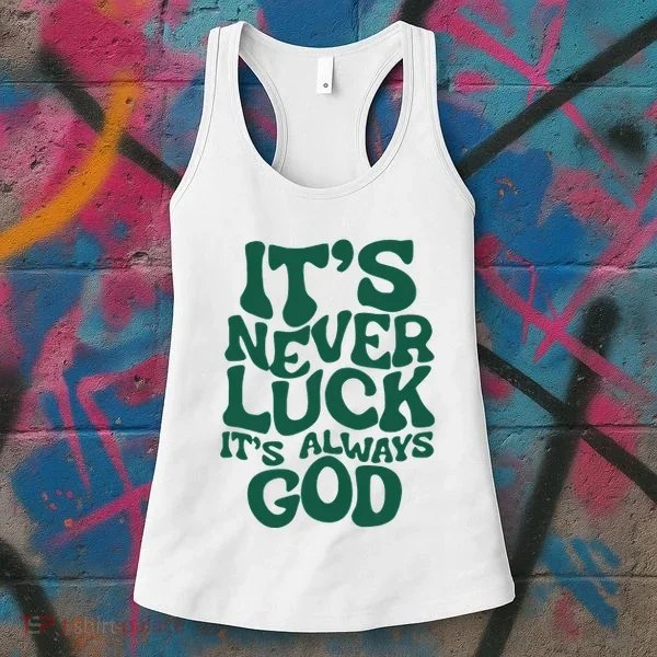 ItS Never Luck ItS Always God Women's Tank Top
