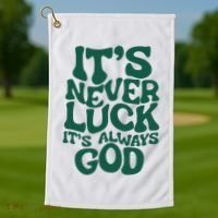 ItS Never Luck ItS Always God Golf Towel thumb 1