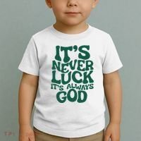 ItS Never Luck ItS Always God Toddler T-Shirt thumb 2