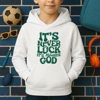 ItS Never Luck ItS Always God Kids Hoodie thumb 2