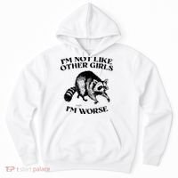 Im Not Like Other Girls Im Much Worse Possum Hoodie thumb 0