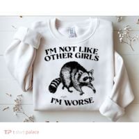 Im Not Like Other Girls Im Much Worse Possum Sweatshirt thumb 2