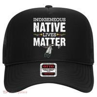 Indigenous Native Lives Matter Native American Day Indian Great Gift Hat thumb 0