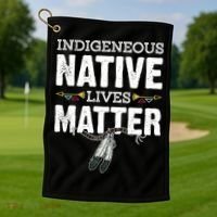 Indigenous Native Lives Matter Native American Day Indian Great Gift Golf Towel thumb 1