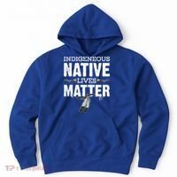 Indigenous Native Lives Matter Native American Day Indian Great Gift Hoodie thumb 0