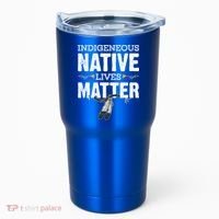 Indigenous Native Lives Matter Native American Day Indian Great Gift Tumbler thumb 0