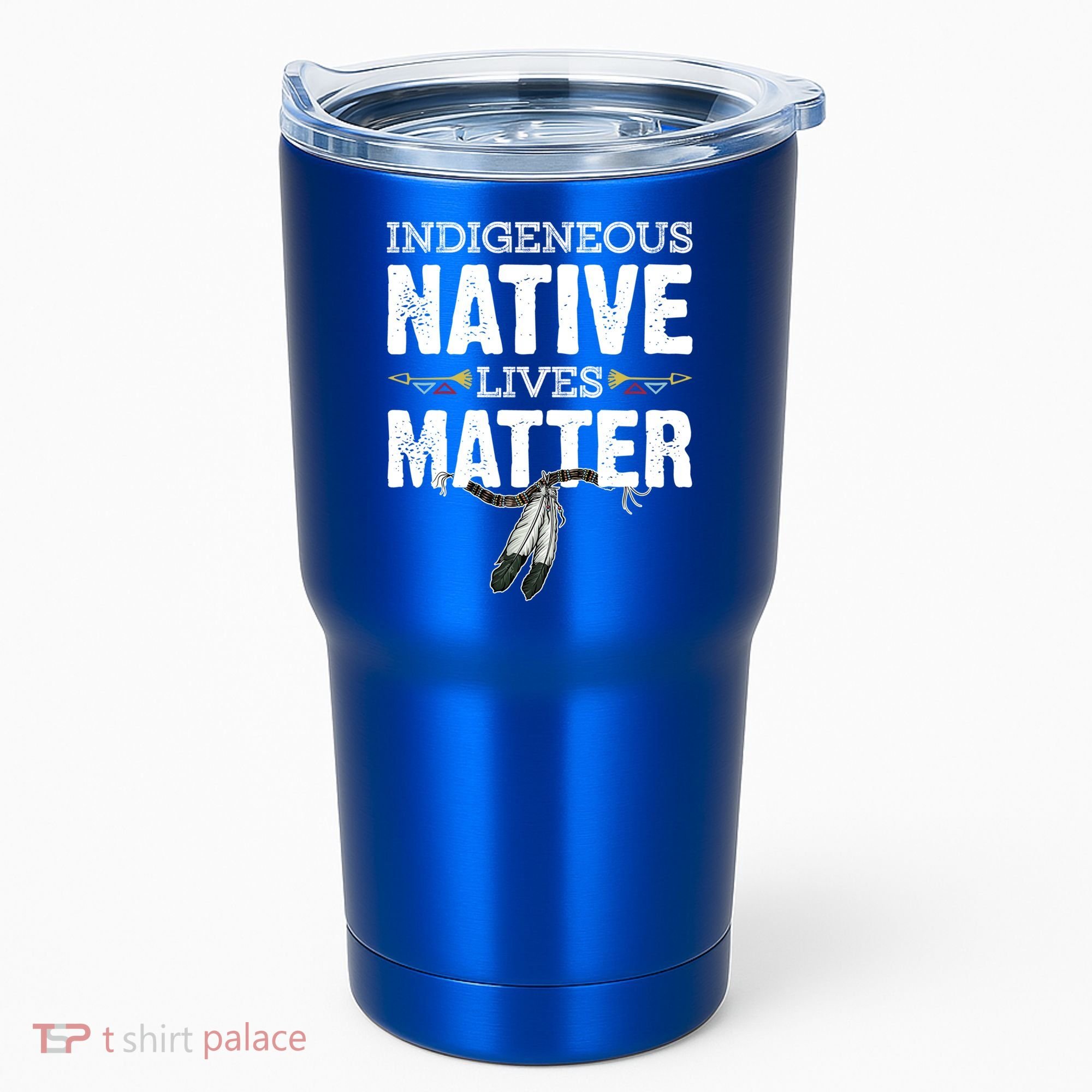 Indigenous Native Lives Matter Native American Day Indian Great Gift Tumbler