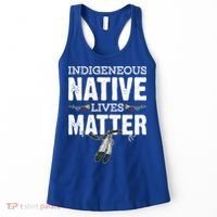 Indigenous Native Lives Matter Native American Day Indian Great Gift Women's Tank Top thumb 0