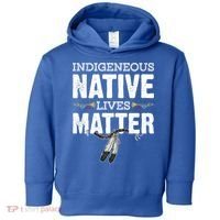 Indigenous Native Lives Matter Native American Day Indian Great Gift Toddler Hoodie thumb 0