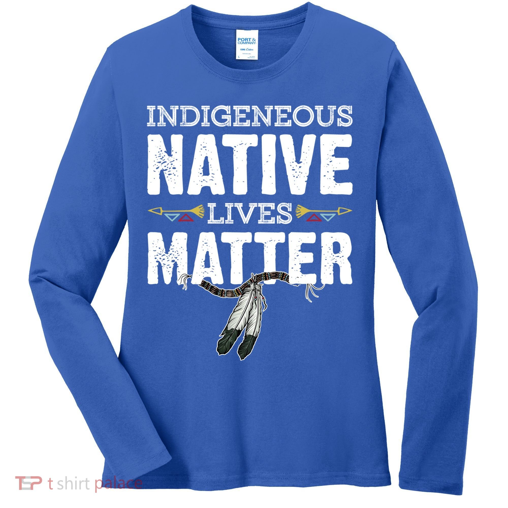Indigenous Native Lives Matter Native American Day Indian Great Gift Women's Long Sleeve Shirt