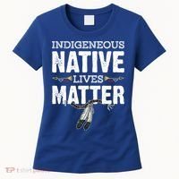 Indigenous Native Lives Matter Native American Day Indian Great Gift Women's T-Shirt thumb 0