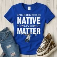 Indigenous Native Lives Matter Native American Day Indian Great Gift Women's T-Shirt thumb 3