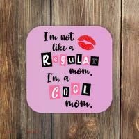 I'm Not Like A Regular Mom I'm A Cool Mom Coaster thumb 0