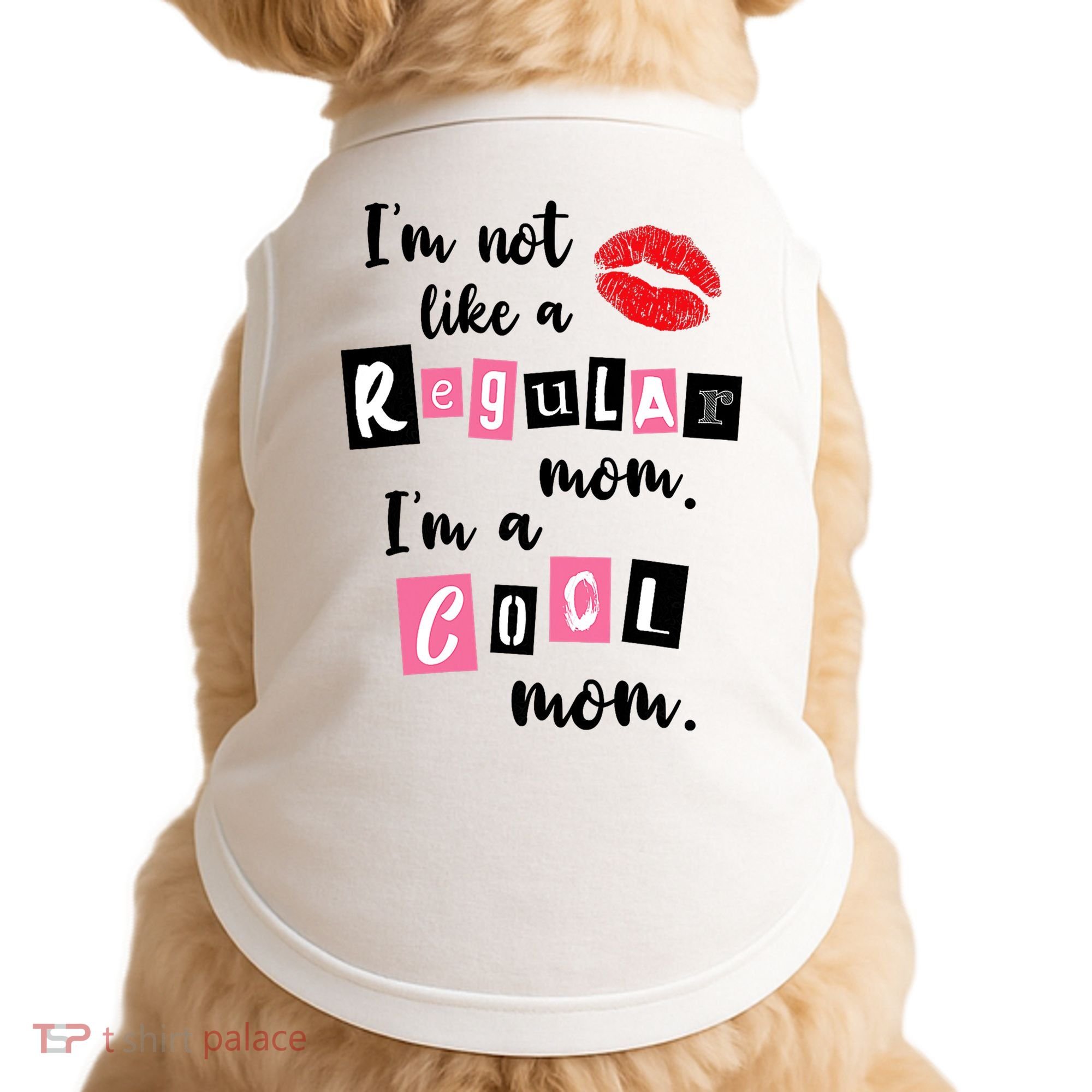 I'm Not Like A Regular Mom I'm A Cool Mom Doggie Tank