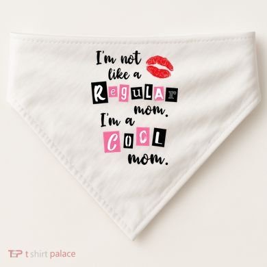 I'm Not Like A Regular Mom I'm A Cool Mom USA-Made Doggie Bandana