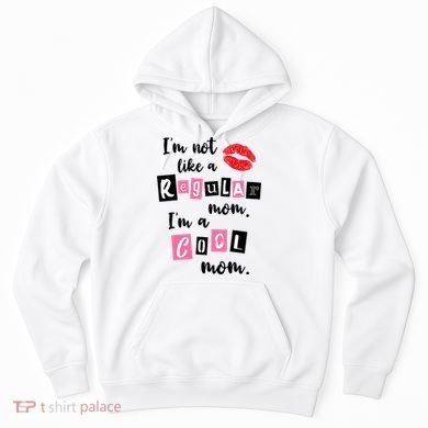 I'm Not Like A Regular Mom I'm A Cool Mom Hoodie