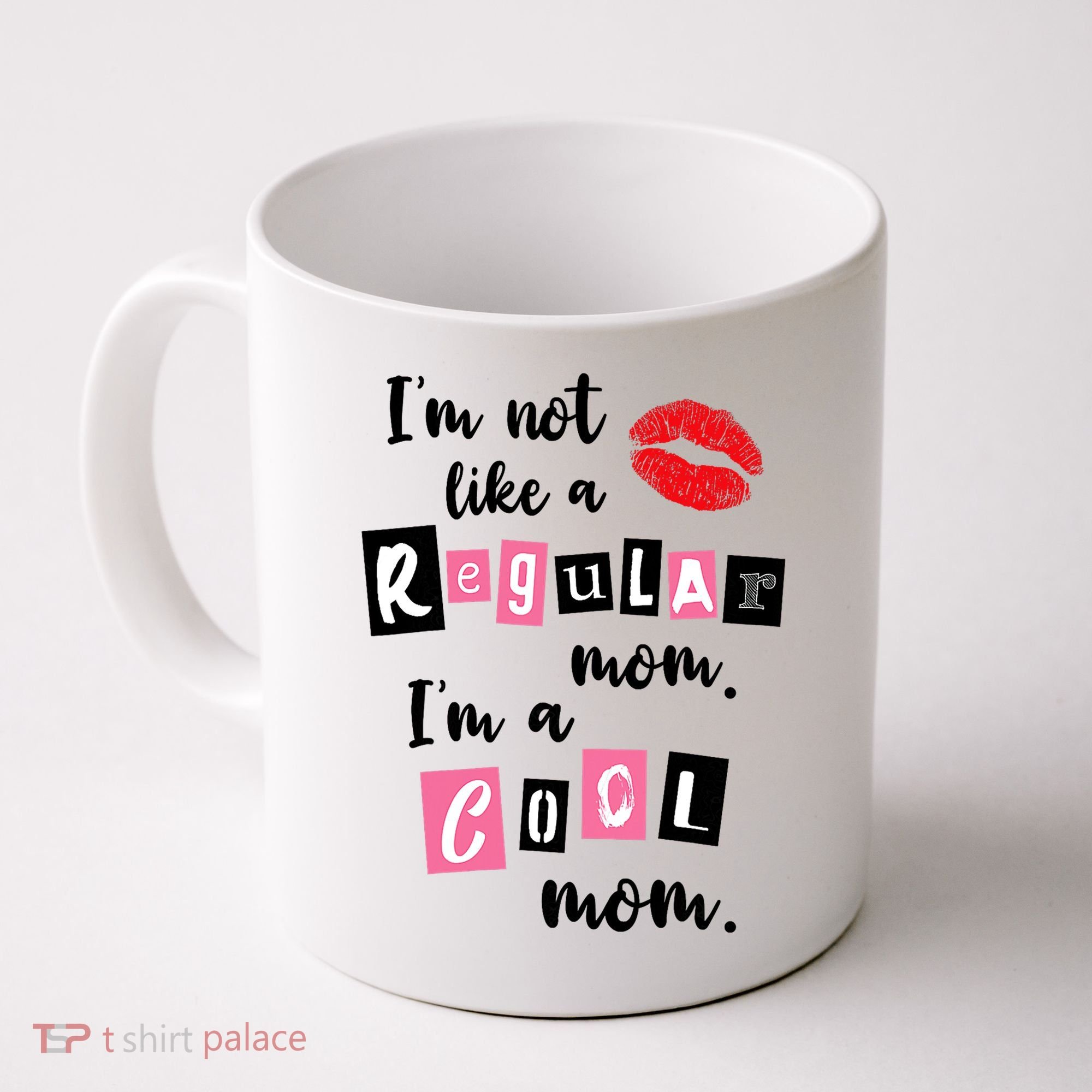 I'm Not Like A Regular Mom I'm A Cool Mom Coffee Mug