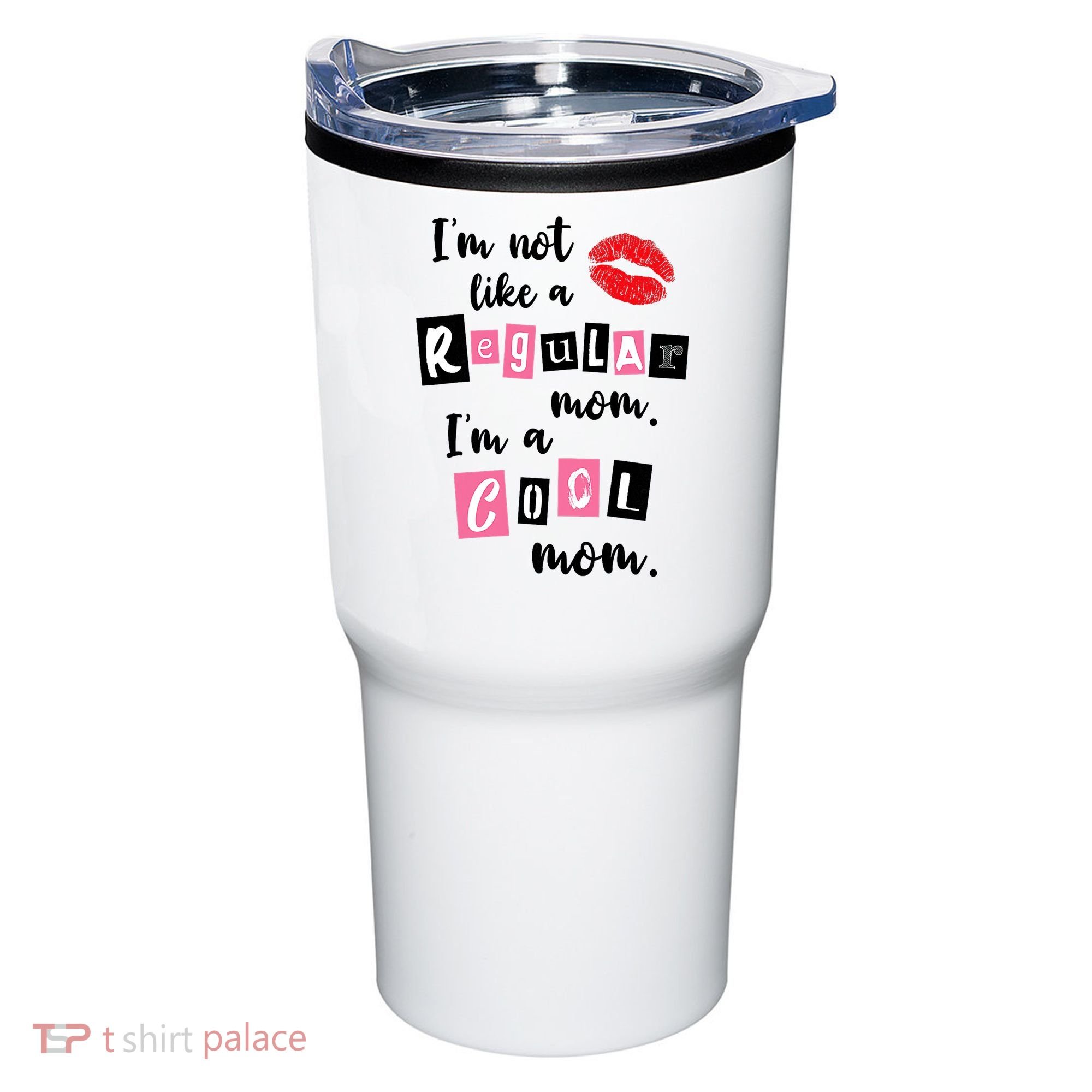I'm Not Like A Regular Mom I'm A Cool Mom Tumbler