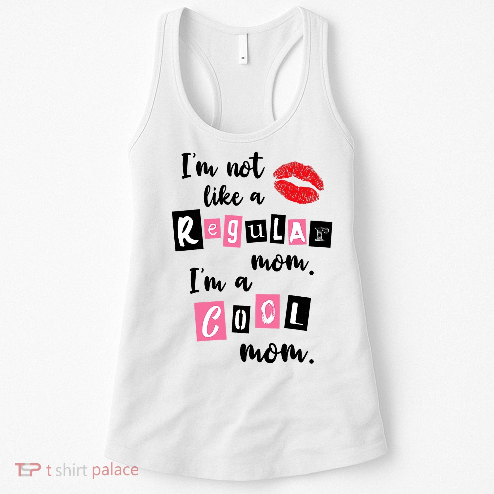 I'm Not Like A Regular Mom I'm A Cool Mom Women's Tank Top