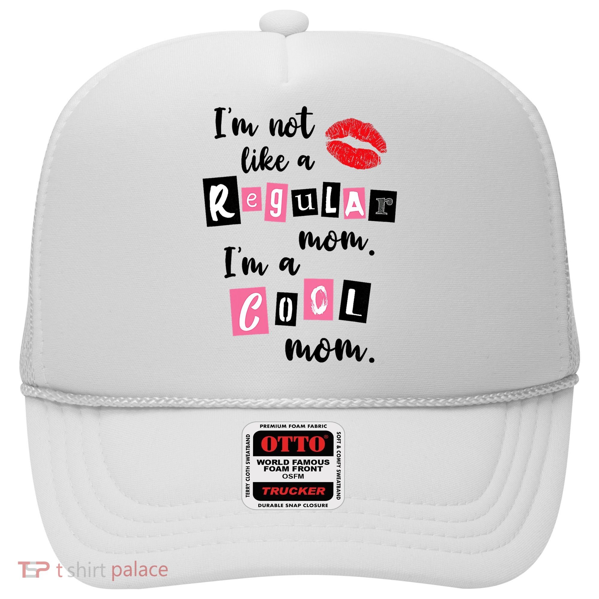I'm Not Like A Regular Mom I'm A Cool Mom Hat