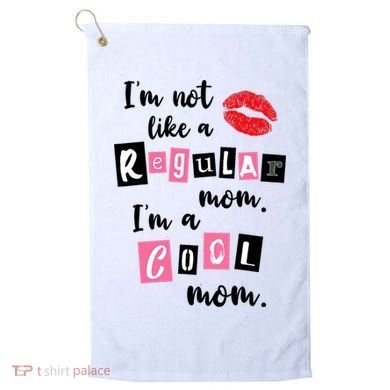 I'm Not Like A Regular Mom I'm A Cool Mom Golf Towel