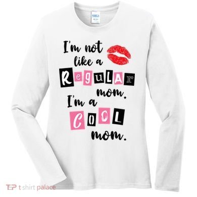 I'm Not Like A Regular Mom I'm A Cool Mom Women's Long Sleeve Shirt