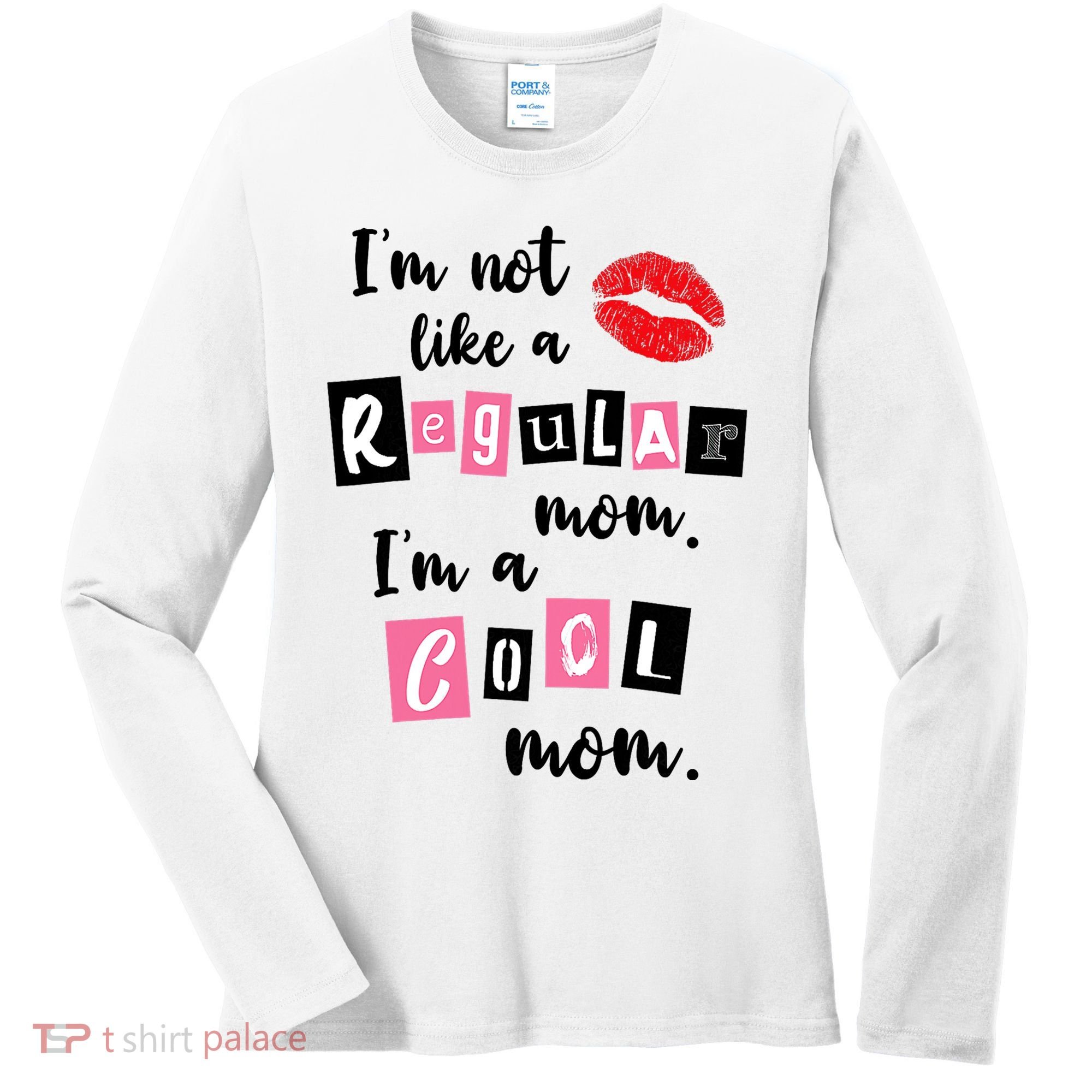 I'm Not Like A Regular Mom I'm A Cool Mom Women's Long Sleeve Shirt