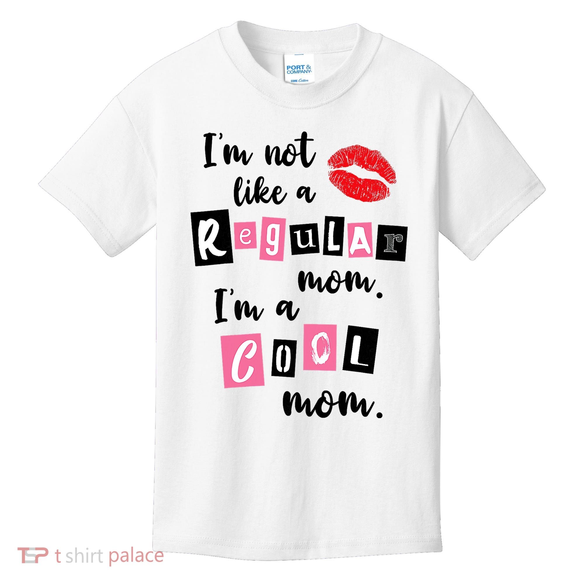 I'm Not Like A Regular Mom I'm A Cool Mom Kids T-Shirt