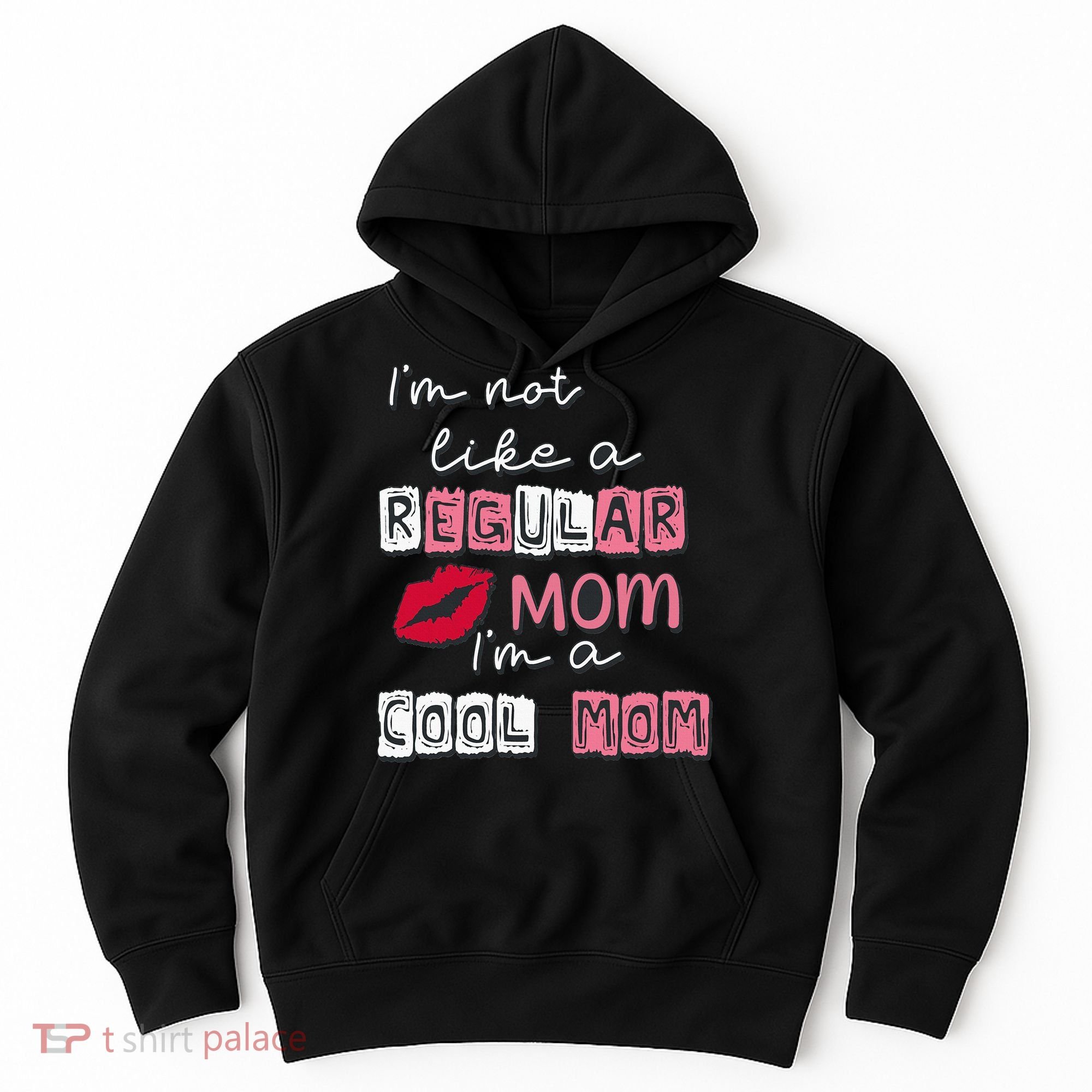 IM Not Like A Regular Mom IM A Coolmom Funny Mothers Day Hoodie