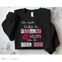 IM Not Like A Regular Mom IM A Coolmom Funny Mothers Day Sweatshirt thumb 2
