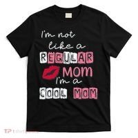 IM Not Like A Regular Mom IM A Coolmom Funny Mothers Day T-Shirt thumb 0