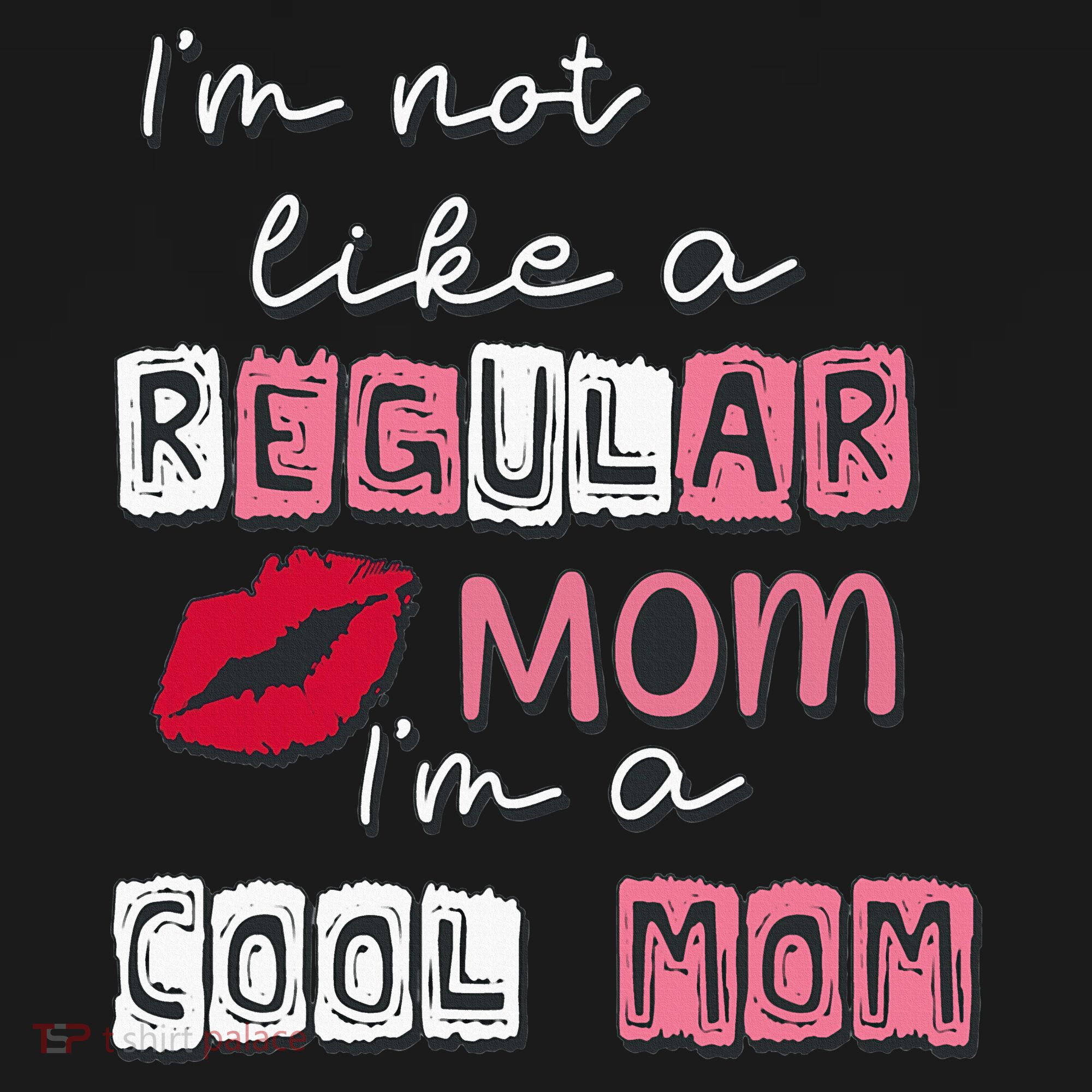 IM Not Like A Regular Mom IM A Coolmom Funny Mothers Day Women's Hoodie