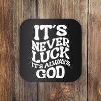 Its Never Luck Its Always God Retro Groovy Coaster thumb 0