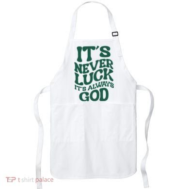 Its Never Luck Its Always God Retro Groovy Apron
