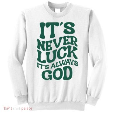 Its Never Luck Its Always God Retro Groovy Sweatshirt