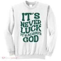 Its Never Luck Its Always God Retro Groovy Sweatshirt thumb 0
