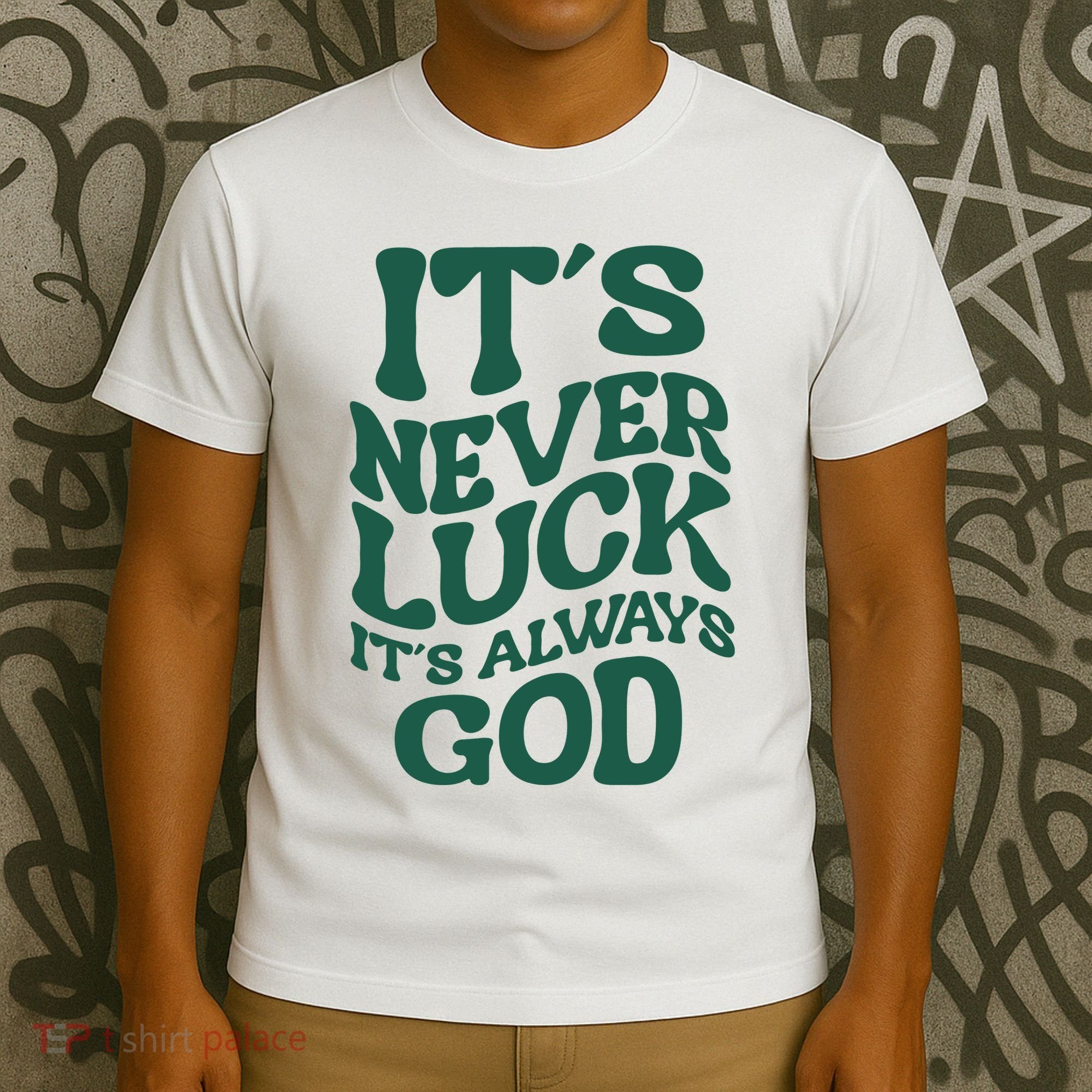 Its Never Luck Its Always God Retro Groovy T-Shirt
