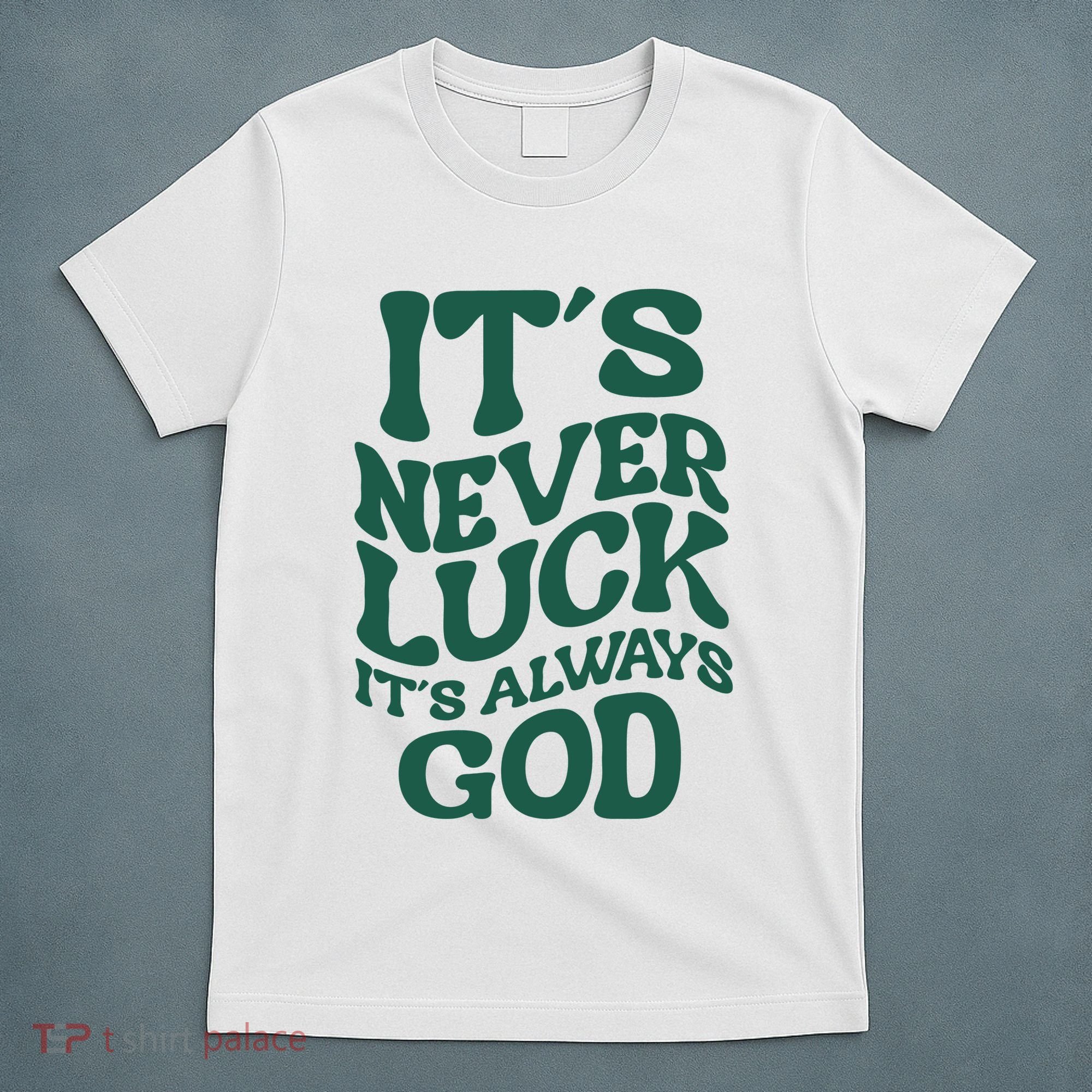 Its Never Luck Its Always God Retro Groovy T-Shirt