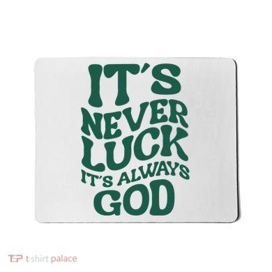 Its Never Luck Its Always God Retro Groovy Mousepad