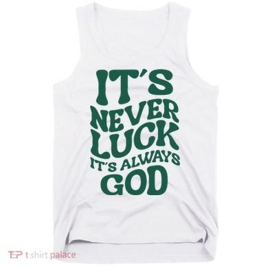 Its Never Luck Its Always God Retro Groovy Tank Top