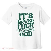 Its Never Luck Its Always God Retro Groovy Toddler T-Shirt thumb 0