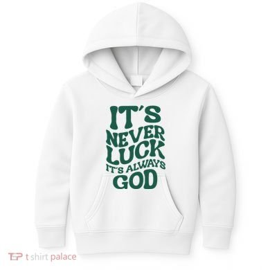Its Never Luck Its Always God Retro Groovy Kids Hoodie